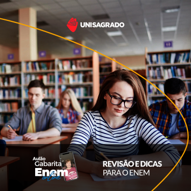 Vai realizar a prova do ENEM? Tenha acesso � revis�o feita pelo UNISAGRADO. � gratuita