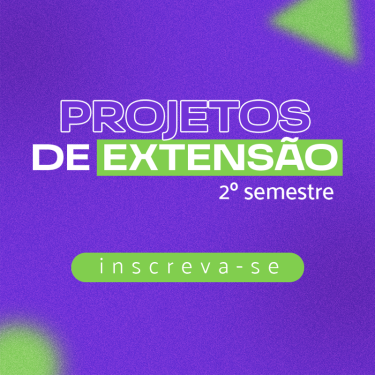 Inscri��es abertas para os Projetos de Extens�o do 2� semestre de 2022