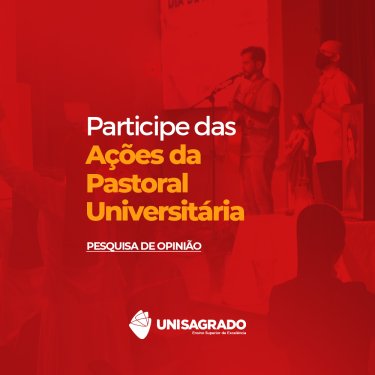 Participe das a��es da Pastoral do UNISAGRADO