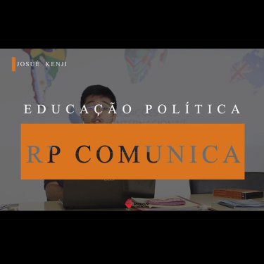 RP Comunica lan�a s�rie de v�deos sobre Educa��o Pol�tica em plataformas digitais