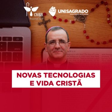 UNISAGRADO recebe Bispo Auxiliar da Arquidiocese de S�o Paulo para palestra gratuita: Novas tecnologias e vida Crist�