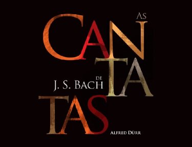 As Cantatas de Bach - Editora da USC lan�a vers�o brasileira que apresenta as cantatas de J.S. Bach