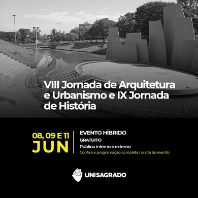 VIII Jornada de Arquitetura e Urbanismo e IX Jornada de História