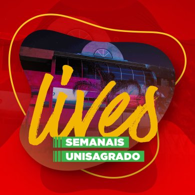 Lives Semanais UNISAGRADO