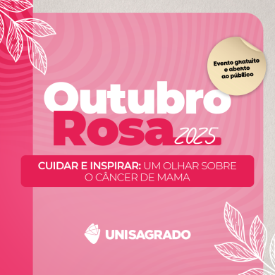 OUTUBRO ROSA 2025 - CUIDAR E INSPIRAR: UM OLHAR SOBRE O C�NCER DE MAMA.