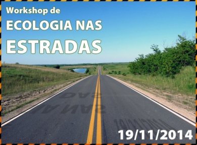 19/11 - Workshop de Ecologia nas Estradas