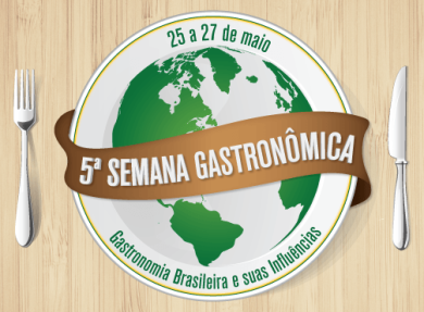 25 a 27/05 - V SEMANA GASTRON�MICA: GASTRONOMIA BRASILEIRA E SUAS INFLU�NCIAS