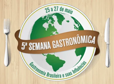 25 a 27/05 - V SEMANA GASTRONMICA: GASTRONOMIA BRASILEIRA E SUAS INFLUNCIAS