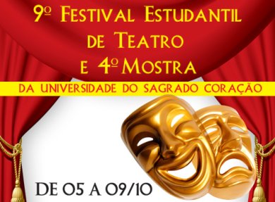 05 a 09/10 - 4� MOSTRA E 9� FESTIVAL ESTUDANTIL DE TEATRO DA UNIVERSIDADE DO SAGRADO CORA��O