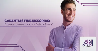 Garantias Fidejussrias: o que  e como contratar uma Carta de Fiana?