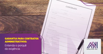 Garantia para Contratos Administrativos: entenda o porqu da exigncia