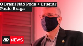 O Brasil N�o Pode + Esperar: Paulo Braga