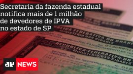 Secretaria da fazenda estadual notifica mais de 1 milh�o de devedores de IPVA no estado de SP