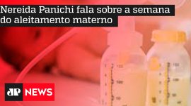 Nereida Panichi fala sobre a semana do aleitamento materno