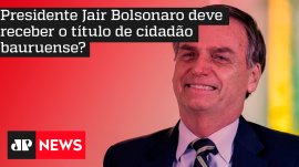 Presidente Jair Bolsonaro deve receber o t�tulo de cidad�o bauruense?