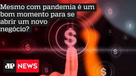 Mesmo com pandemia � um bom momento para se abrir um novo neg�cio?