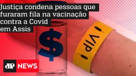 Justi�a condena pessoas que furaram fila na vacina��o contra a Covid em Assis