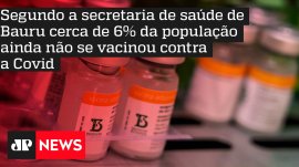 Segundo a secretaria de sa�de de Bauru cerca de 6% da popula��o ainda n�o se vacinou contra a Covid
