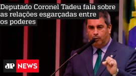 Deputado Coronel Tadeu fala sobre as rela��es esgar�adas entre os poderes