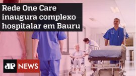 Rede One Care inaugura complexo hospitalar em Bauru