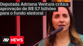 Deputada Adriana Ventura critica aprova��o de R$ 5,7 bilh�es para o fundo eleitoral