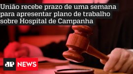 Uni�o recebe prazo de uma semana para apresentar plano de trabalho sobre Hospital de Campanha