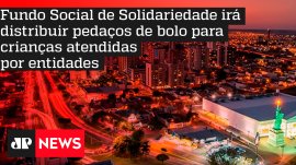 Fundo Social de Solidariedade ir� distribuir peda�os de bolo para crian�as atendidas por entidades