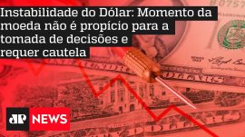 Instabilidade do D�lar: Momento da moeda n�o � prop�cio para a tomada de decis�es e requer cautela