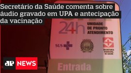 Secret�rio da Sa�de comenta sobre �udio gravado em UPA e antecipa��o da vacina��o