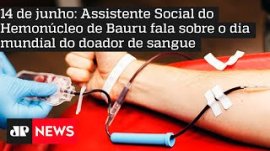 14 de junho: Assistente Social do Hemon�cleo de Bauru fala sobre o dia mundial do doador de sangue
