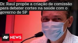 Dr. Raul prop�e a cria��o de comiss�o para debater cortes na sa�de com o governo de SP