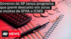 Governo de SP lan�a programa que prev� desconto em juros e multas de IPVA e ICMS
