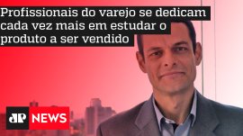 Profissionais do varejo se dedicam cada vez mais em estudar o produto a ser vendido