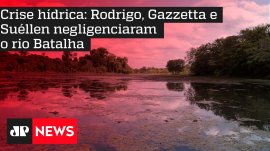 Crise h�drica: Rodrigo, Gazzetta e Su�llen negligenciaram o rio Batalha