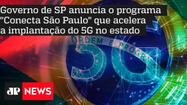 Governo de SP anuncia o programa ''Conecta S�o Paulo'' que acelera a implanta��o do 5G no estado