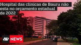 Hospital das cl�nicas de Bauru n�o esta no or�amento estadual de 2022
