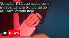Vota��o:  PEC que acaba com independ�ncia funcional do MP ser� votado hoje