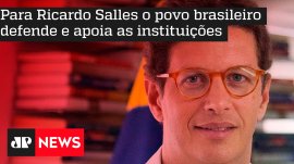 Para Ricardo Salles o povo brasileiro defende e apoia as institui��es