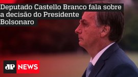 Deputado Castello Branco fala sobre a decis�o do Presidente Bolsonaro
