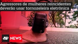 Agressores de mulheres reincidentes dever�o usar tornozeleira eletr�nica