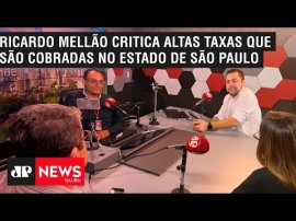 Ricardo Mell�o critica altas taxas que s�o cobradas no estado de S�o Paulo