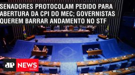 Senadores protocolam pedido para abertura da CPI do MEC; governistas querem barrar andamento no STF