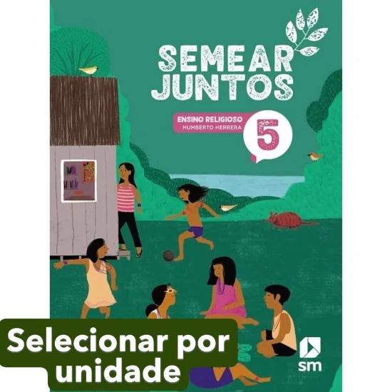 LIVRO SEMEAR JUNTOS 5. ANO FUNDAMENTAL