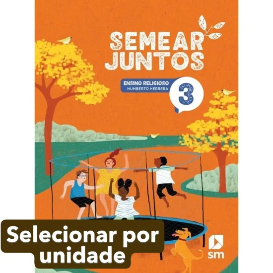 LIVRO SEMEAR JUNTOS 3. ANO FUNDAMENTAL