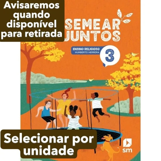 LIVRO SEMEAR JUNTOS 3. ANO FUNDAMENTAL
