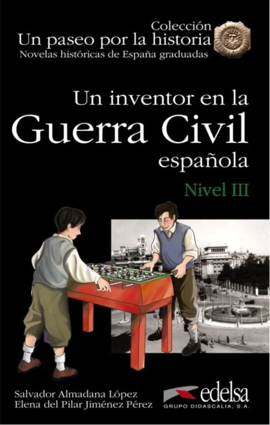 UN INVENTOR EN LA GUERRA CIVIL ESPANOLA