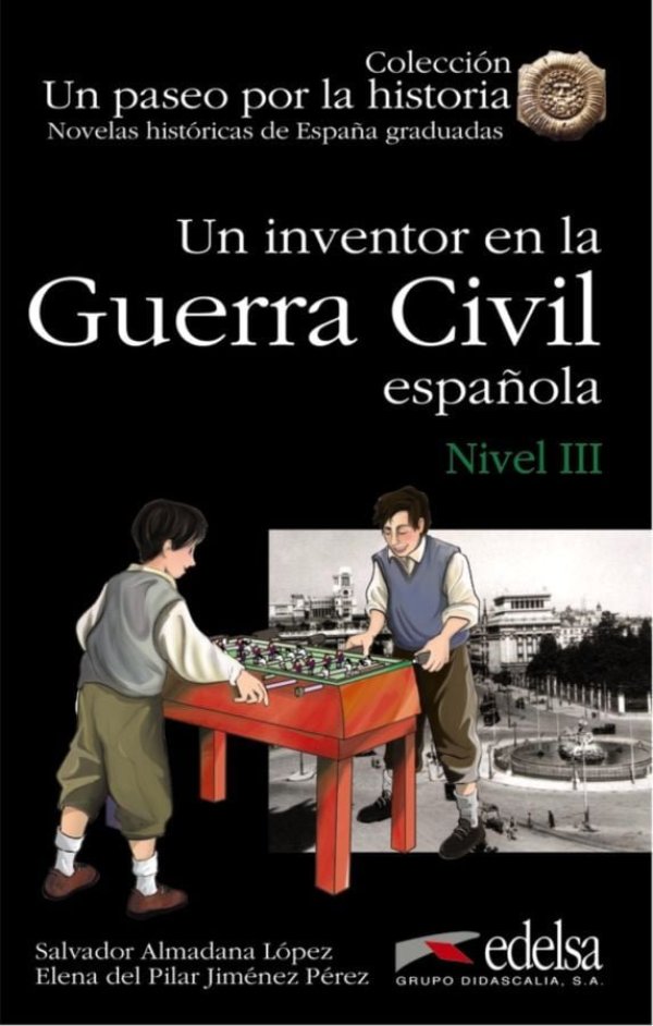 UN INVENTOR EN LA GUERRA CIVIL ESPANOLA