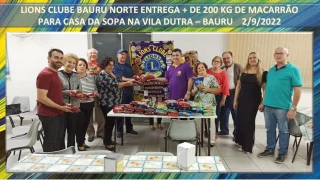 Entrega para Casa da Sopa no Vila Dutra mais de 200 Kilos de macarro - Lions Clube Bauru Norte