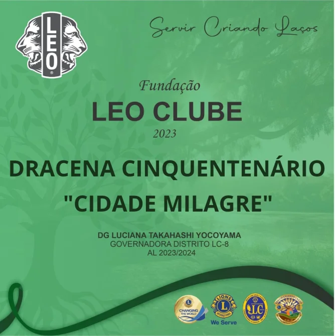 Fundação do LEO Clube de Dracena Cinquentenário Cidade Milagre