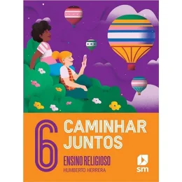 CAMINHAR JUNTOS 6 ED 2023